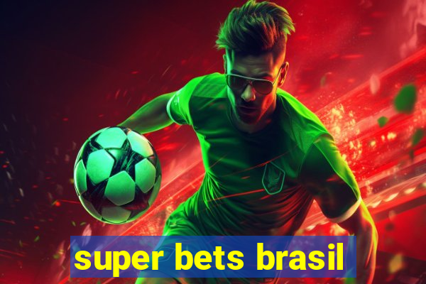 super bets brasil